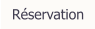 Réservation